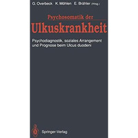 Psychosomatik der Ulkuskrankheit: Psychodiagnostik, soziales Arrangement und Pro [Paperback]