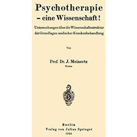 Psychotherapie  eine Wissenschaft!: Untersuchungen ?ber die Wissenschaftsstrukt [Paperback]