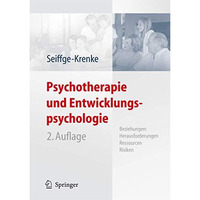 Psychotherapie und Entwicklungspsychologie: Beziehungen: Herausforderungen, Ress [Hardcover]