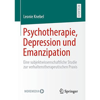 Psychotherapie, Depression und Emanzipation: Eine subjektwissenschaftliche Studi [Paperback]