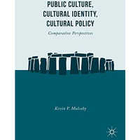 Public Culture, Cultural Identity, Cultural Policy: Comparative Perspectives [Hardcover]