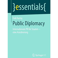 Public Diplomacy: Internationale PR f?r Staaten - eine Ann?herung [Paperback]