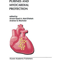 Purines and Myocardial Protection [Hardcover]