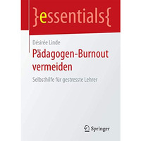 P?dagogen-Burnout vermeiden: Selbsthilfe f?r gestresste Lehrer [Paperback]