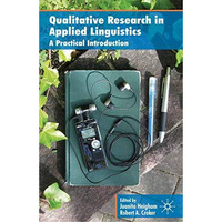 Qualitative Research in Applied Linguistics: A Practical Introduction [Paperback]