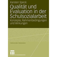 Qualit?t und Evaluation in der Schulsozialarbeit: Konzepte, Rahmenbedingungen un [Paperback]