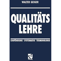 Qualit?ts Lehre: Einf?hrung ? Systematik ? Terminologie [Paperback]