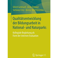 Qualit?tsentwicklung der Bildungsarbeit in National- und Naturparks: Kollegiale  [Paperback]