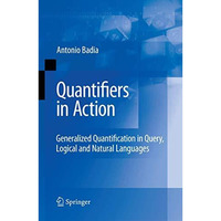 Quantifiers in Action: Generalized Quantification in Query, Logical and Natural  [Paperback]