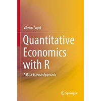 Quantitative Economics with R: A Data Science Approach [Paperback]