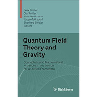 Quantum Field Theory and Gravity: Conceptual and Mathematical Advances in the Se [Hardcover]