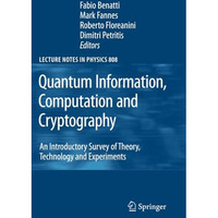 Quantum Information, Computation and Cryptography: An Introductory Survey of The [Paperback]