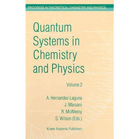 Quantum Systems in Chemistry and Physics: Volume 1: Basic Problems and Model Sys [Hardcover]