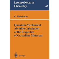 Quantum-Mechanical Ab-initio Calculation of the Properties of Crystalline Materi [Paperback]