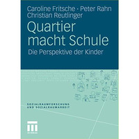 Quartier macht Schule: Die Perspektive der Kinder [Paperback]