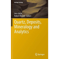 Quartz: Deposits, Mineralogy and Analytics [Paperback]