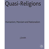 Quasi-Religions: Humanism, Marxism and Nationalism [Hardcover]