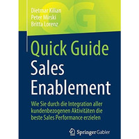 Quick Guide Sales Enablement: Wie Sie durch die Integration aller kundenbezogene [Paperback]