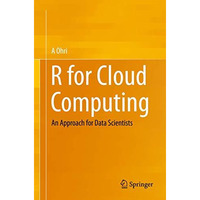 R for Cloud Computing: An Approach for Data Scientists [Paperback]