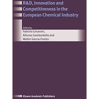 R&D, Innovation and Competitiveness in the European Chemical Industry [Hardcover]