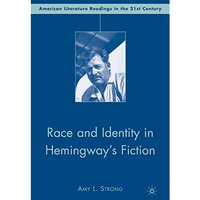 Race and Identity in Hemingway's Fiction [Hardcover]