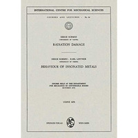 Radiation Damage. Behaviour of Insonated Metals: Course Held at the Department f [Paperback]