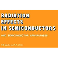 Radiation Effects in Semiconductors and Semiconductor Devices [Paperback]