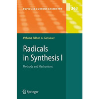 Radicals in Synthesis I: Methods and Mechanisms [Paperback]