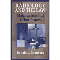 Radiology and the Law: Malpractice and Other Issues [Paperback]