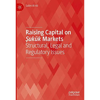 Raising Capital on bukkk Markets: Structural, Legal and Regulatory Issues [Hardcover]