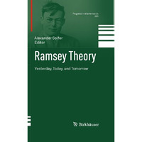 Ramsey Theory: Yesterday, Today, and Tomorrow [Hardcover]