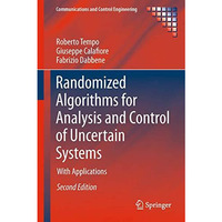 Randomized Algorithms for Analysis and Control of Uncertain Systems: With Applic [Paperback]