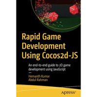 Rapid Game Development Using Cocos2d-JS: An end-to-end guide to 2D game developm [Paperback]