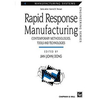 Rapid Response Manufacturing: Contemporary methodologies, tools and technologies [Paperback]