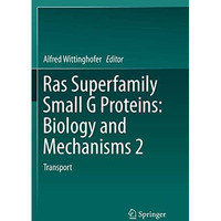 Ras Superfamily Small G Proteins: Biology and Mechanisms 2: Transport [Paperback]