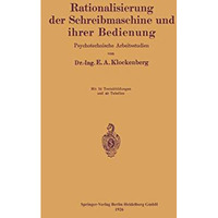 Rationalisierung der Schreibmaschine und ihrer Bedienung: Psychotechnische Arbei [Paperback]