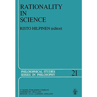 Rationality in Science: Studies in the Foundations of Science and Ethics [Hardcover]