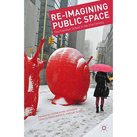 Re-Imagining Public Space: The Frankfurt School in the 21st Century [Paperback]