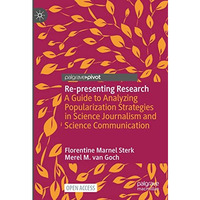 Re-presenting Research: A Guide to Analyzing Popularization Strategies in Scienc [Hardcover]