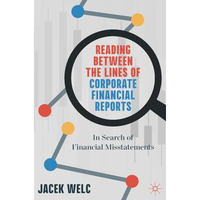 Reading Between the Lines of Corporate Financial Reports: In Search of Financial [Paperback]