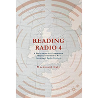 Reading Radio 4: A Programme-by-Programme Analysis of Britain's Most Important R [Hardcover]