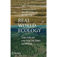 Real World Ecology: Large-Scale and Long-Term Case Studies and Methods [Hardcover]