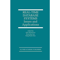 Real-Time Database Systems: Issues and Applications [Hardcover]