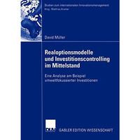 Realoptionsmodelle und Investitionscontrolling im Mittelstand: Eine Analyse am B [Paperback]