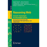 Reasoning Web. Semantic Technologies for Information Systems: 5th International  [Paperback]