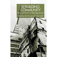 Rebuilding Community: Policy and Practice in Urban Regeneration [Hardcover]