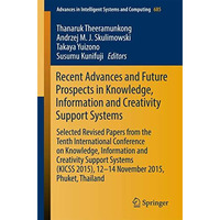 Recent Advances and Future Prospects in Knowledge, Information and Creativity Su [Paperback]