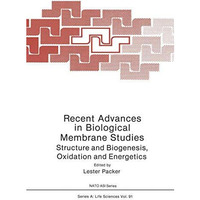 Recent Advances in Biological Membrane Studies: Structure and Biogenesis Oxidati [Paperback]