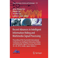 Recent Advances in Intelligent Information Hiding and Multimedia Signal Processi [Paperback]