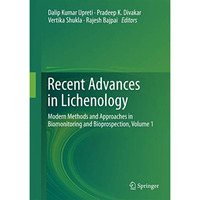 Recent Advances in Lichenology: Modern Methods and Approaches in Biomonitoring a [Hardcover]